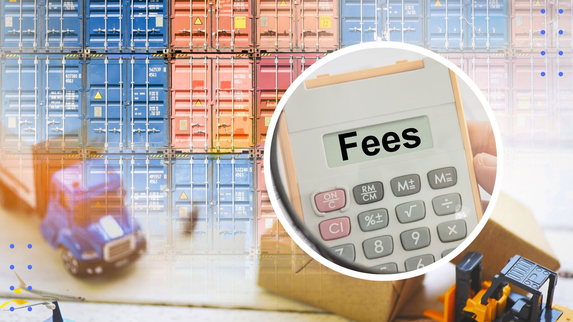 Understanding Duties, Fees and Taxes In Shipping